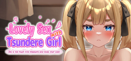 新作[互动SLG/抚摸触摸/Live2D/动态] 与傲娇女孩的爱情性爱 ～她喜欢沉浸在快感和你的阴茎中～ Steam官方中文版 [220M]